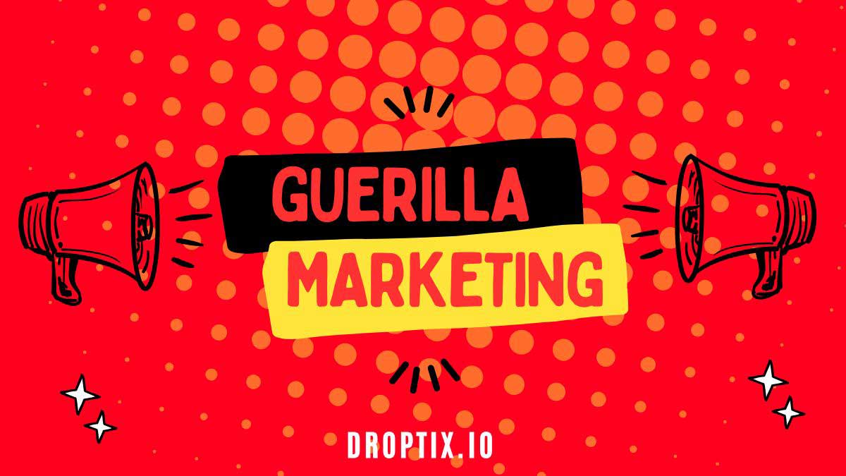 The Power of Guerilla Marketing: Innovative Strategies to Captivate and Engage Your Audience